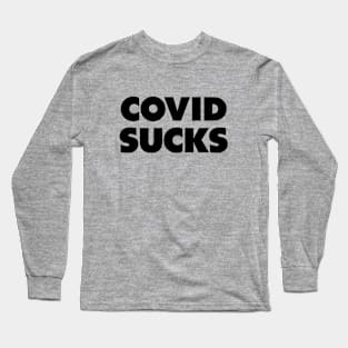 COVID sucks Long Sleeve T-Shirt